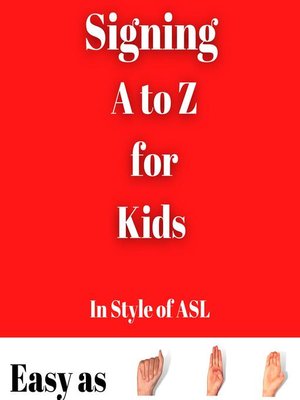 cover image of Signing a to Z for Kids